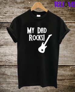 My Dad Rocks T-Shirt
