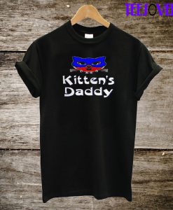 Daddy's Kitten T-Shirt