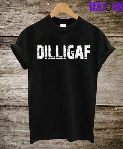 Dilligaf T-Shirt