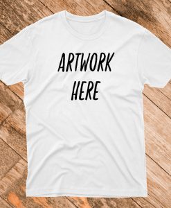 Artwork Here T Shirt