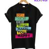 Do More Of What Makes You Happy T-Shirt