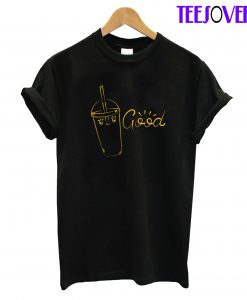 Drink Good T-Shirt