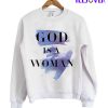 God Is A Woman Sweatshirt