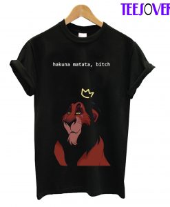 Hakuna Matata,Bitch T-Shirt