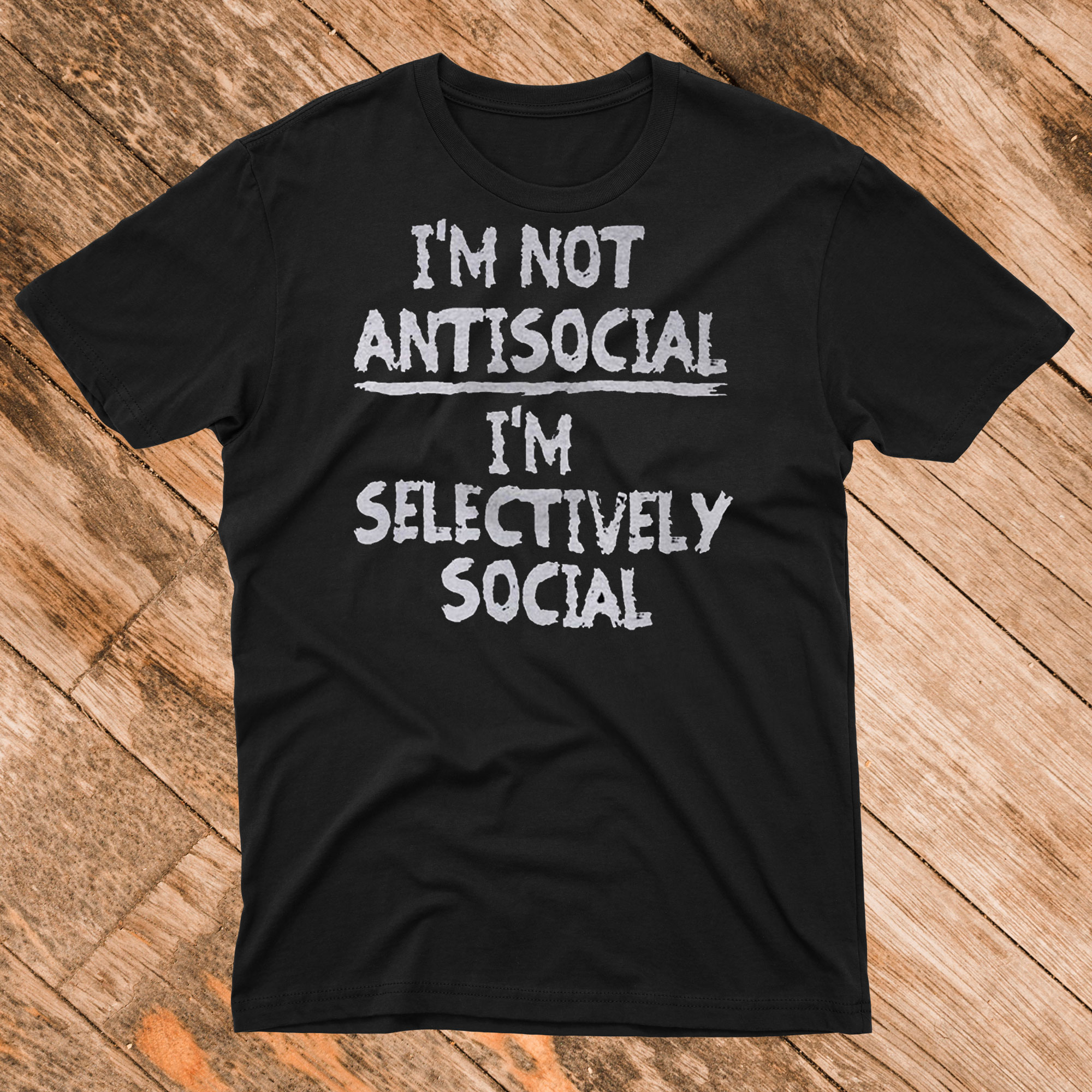 I'm Not Anti Social I'm Selectively Social Quote Sweatshirt