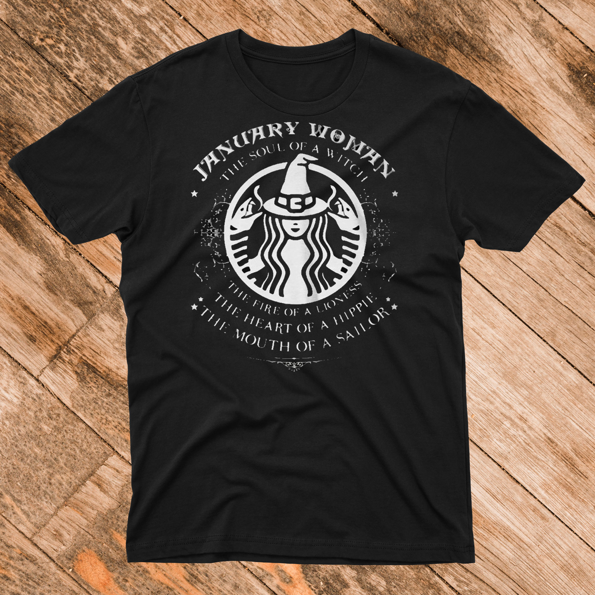 January woman the soul of witch the mouth of Sailor Starbucks T-shirt