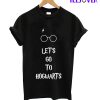 Let's go to Hogwarts T-Shirt