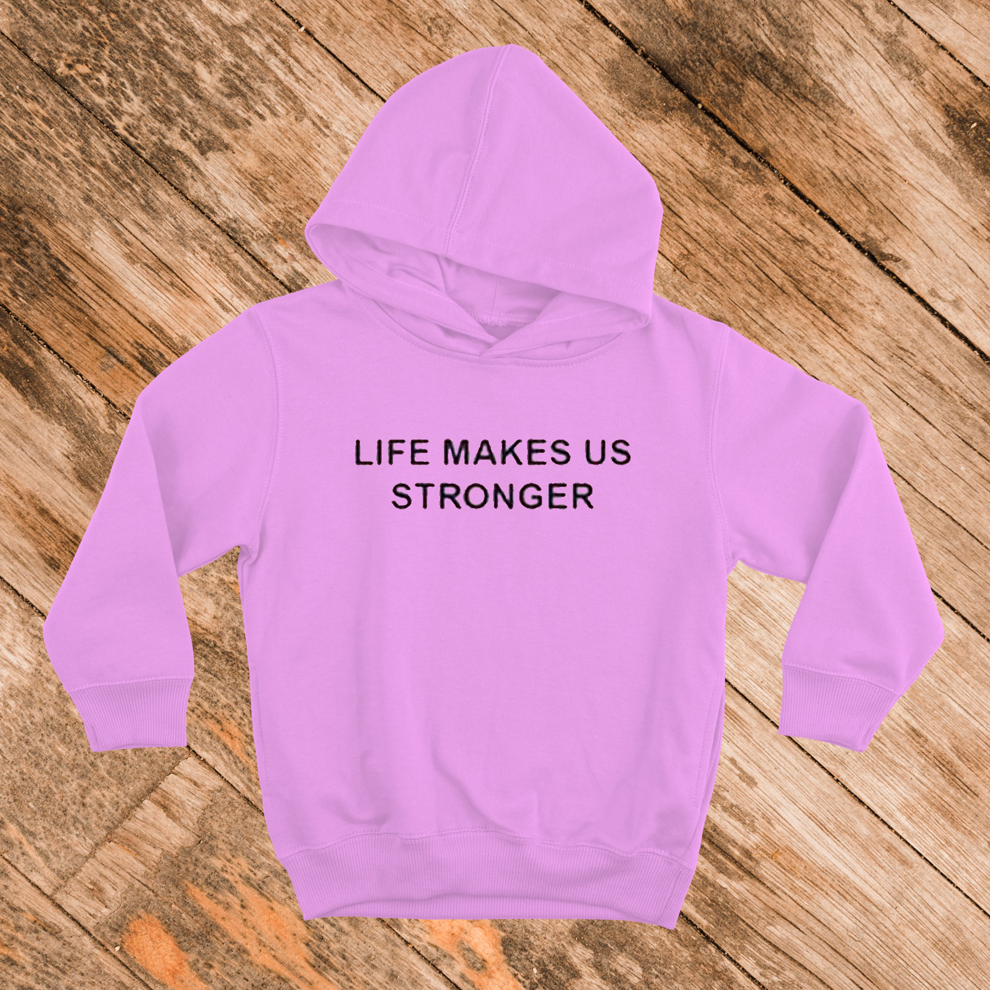 Life Makes Us Stronger Hoodie