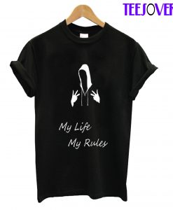 My Life My Rules T-Shirt