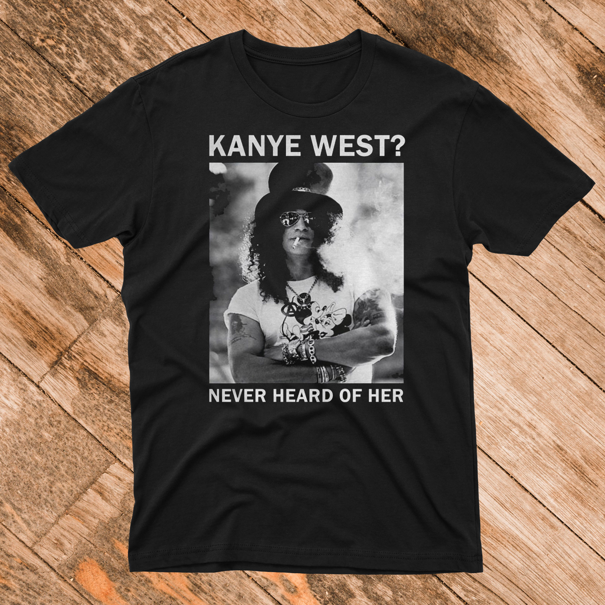 Slash Kanye West Never Heard Of Her T-Shirt