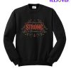 Stay Strong Forever SweatShirt