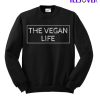 The Vegan Life Sweatshirt