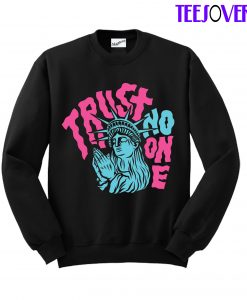 Trust No One Sweatshirt