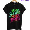 Try To See The Good Things T-Shirt