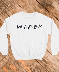 Wife Friends Sweatshirt