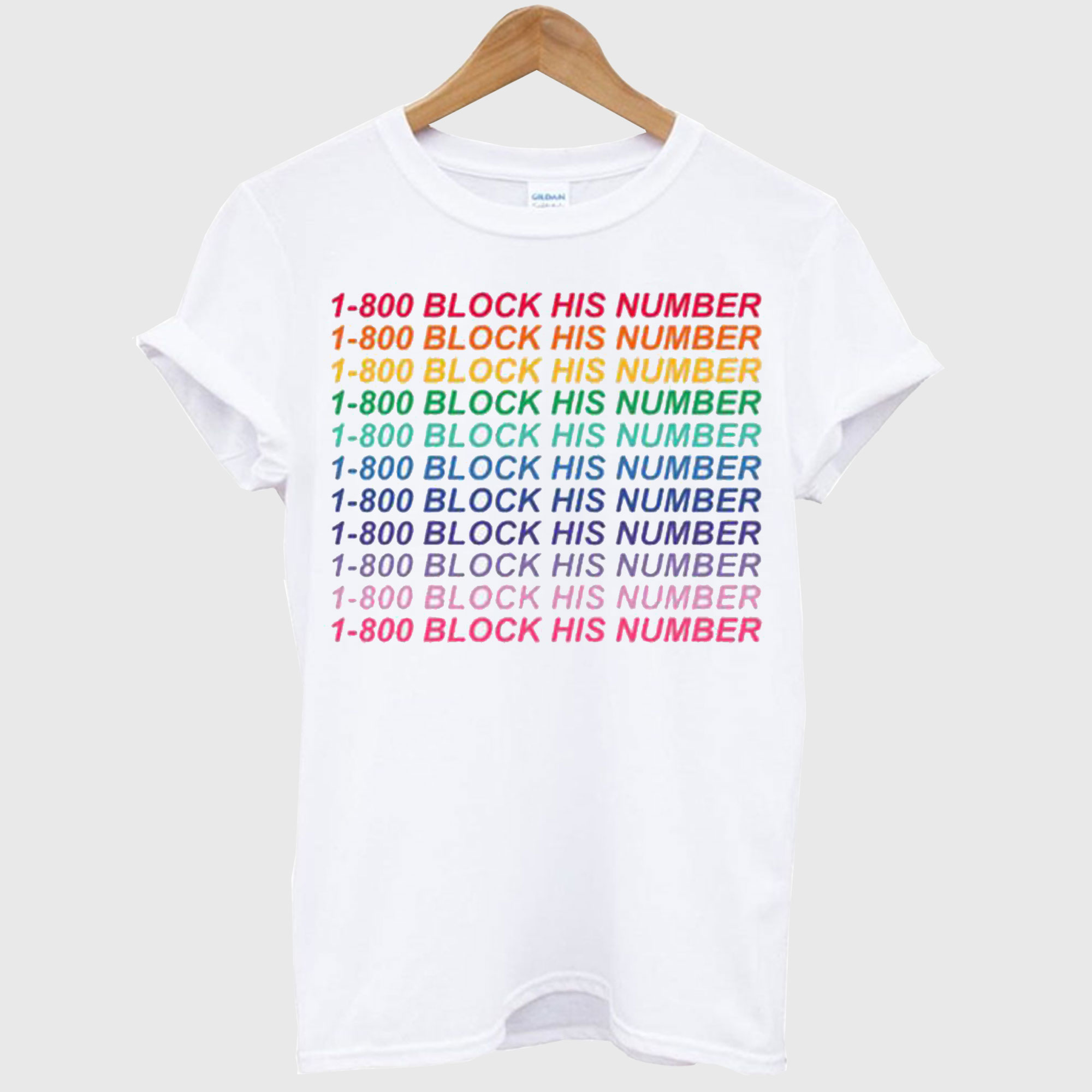 1-800 Block His Number T shirt