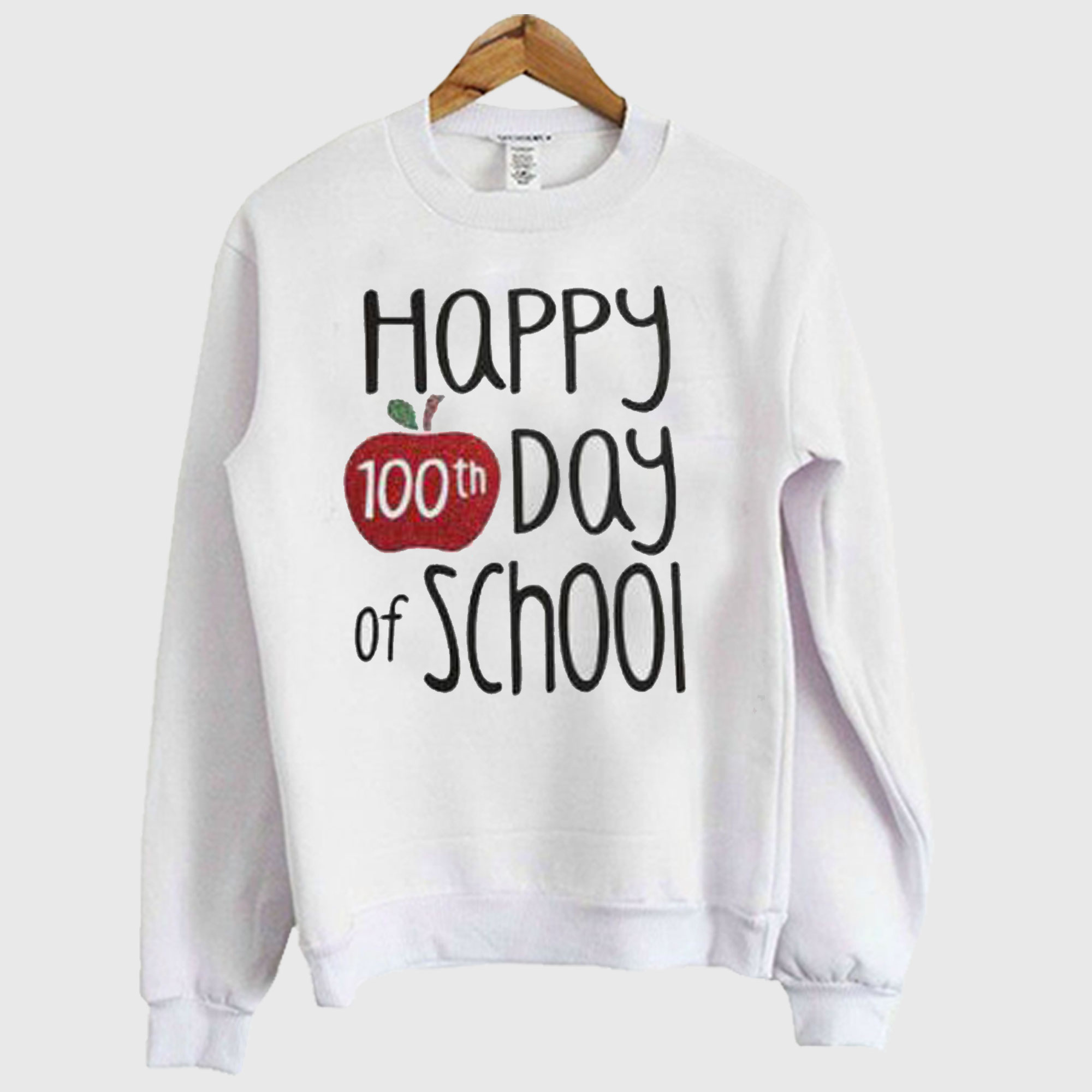 100th day of school Sweatshirt