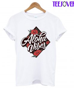 Aloha Vibes T-Shirt