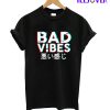 Bad Vibes v2 T-Shirt