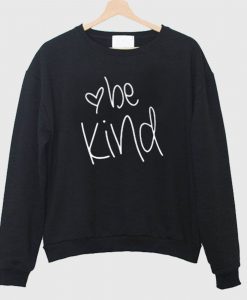 Be Kind Sweatshirt