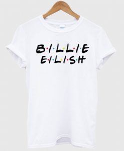 Billie Eilish Friends Tv Show T Shirt