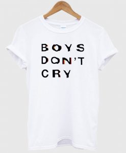 Boys Don’t Cry T-Shirt