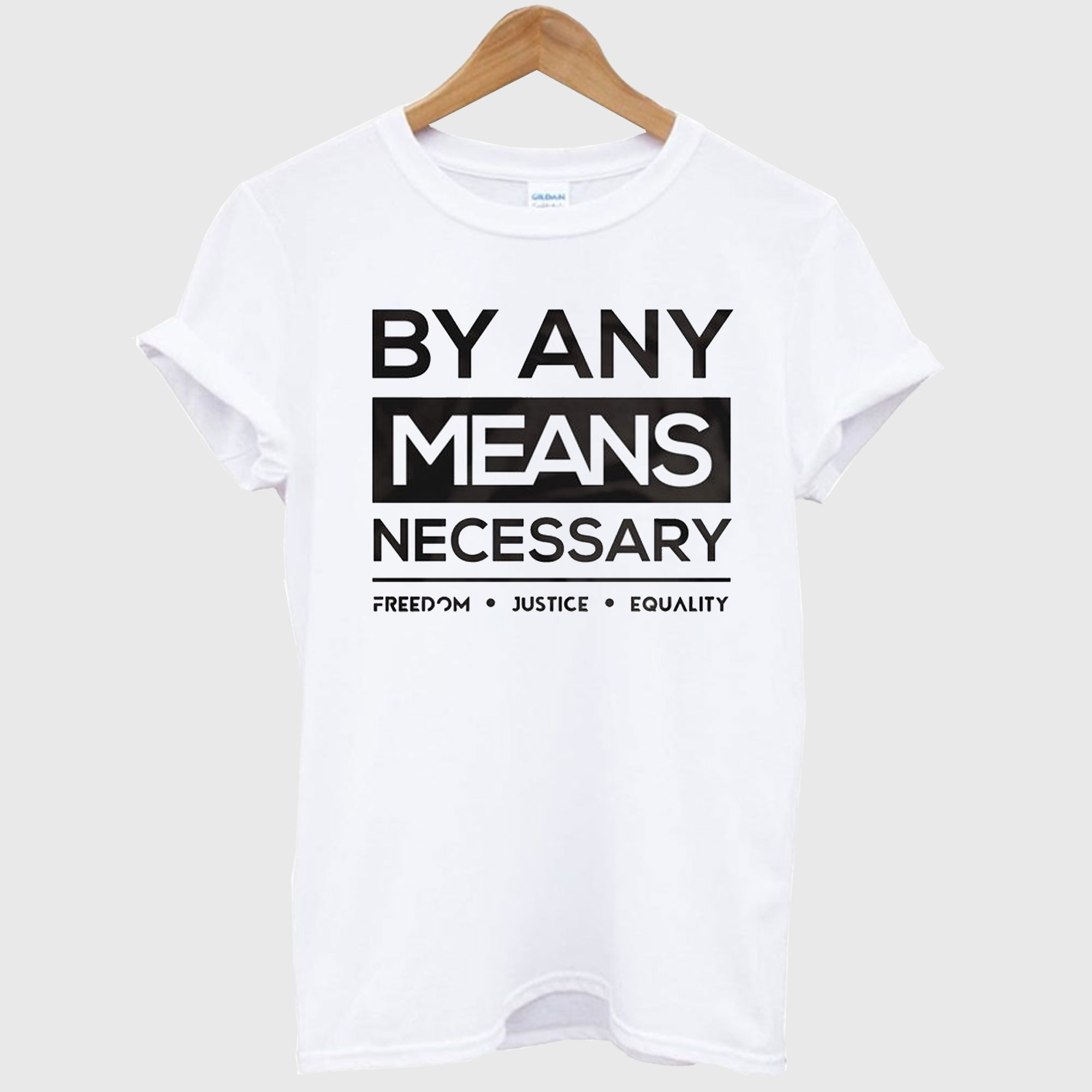 By Any Means Necessary T-Shirt