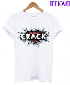 Crack Crack T-Shirt