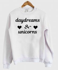 Daydreams and Unicorns Sweatshirt