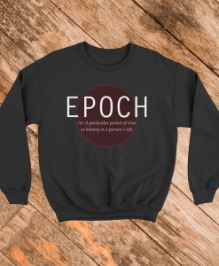 Epoch Sweatshirt