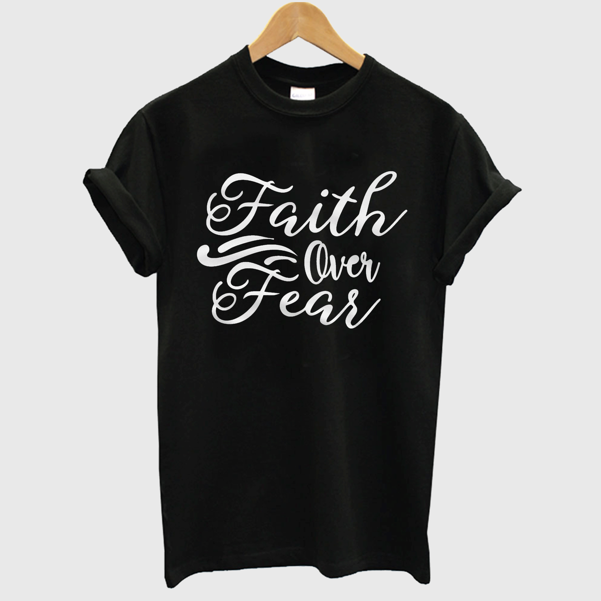 Faith Over Fear T shirt