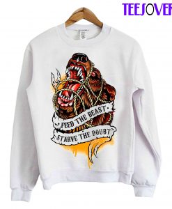 Feed The Beast Starve The Doubht Sweatshirt