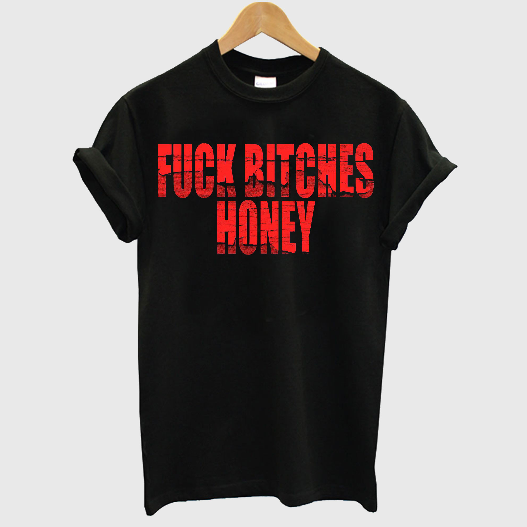 Fuck Bitches Honey Black T shirt