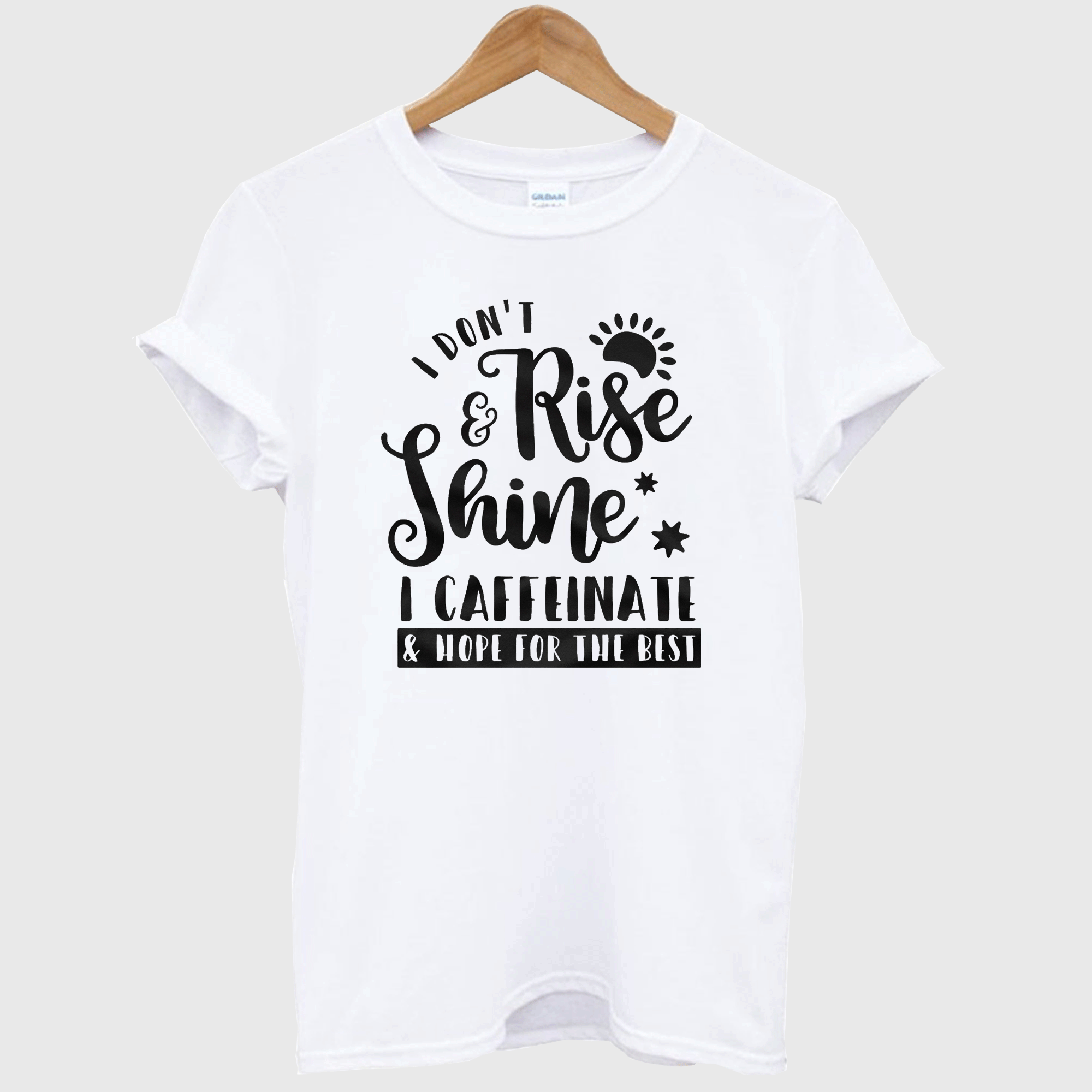 I Don’t Rise and Shine T shirt