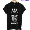 Keep Calm And Use The Force T-Shirt