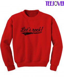 Let's Rock Sweatshirt