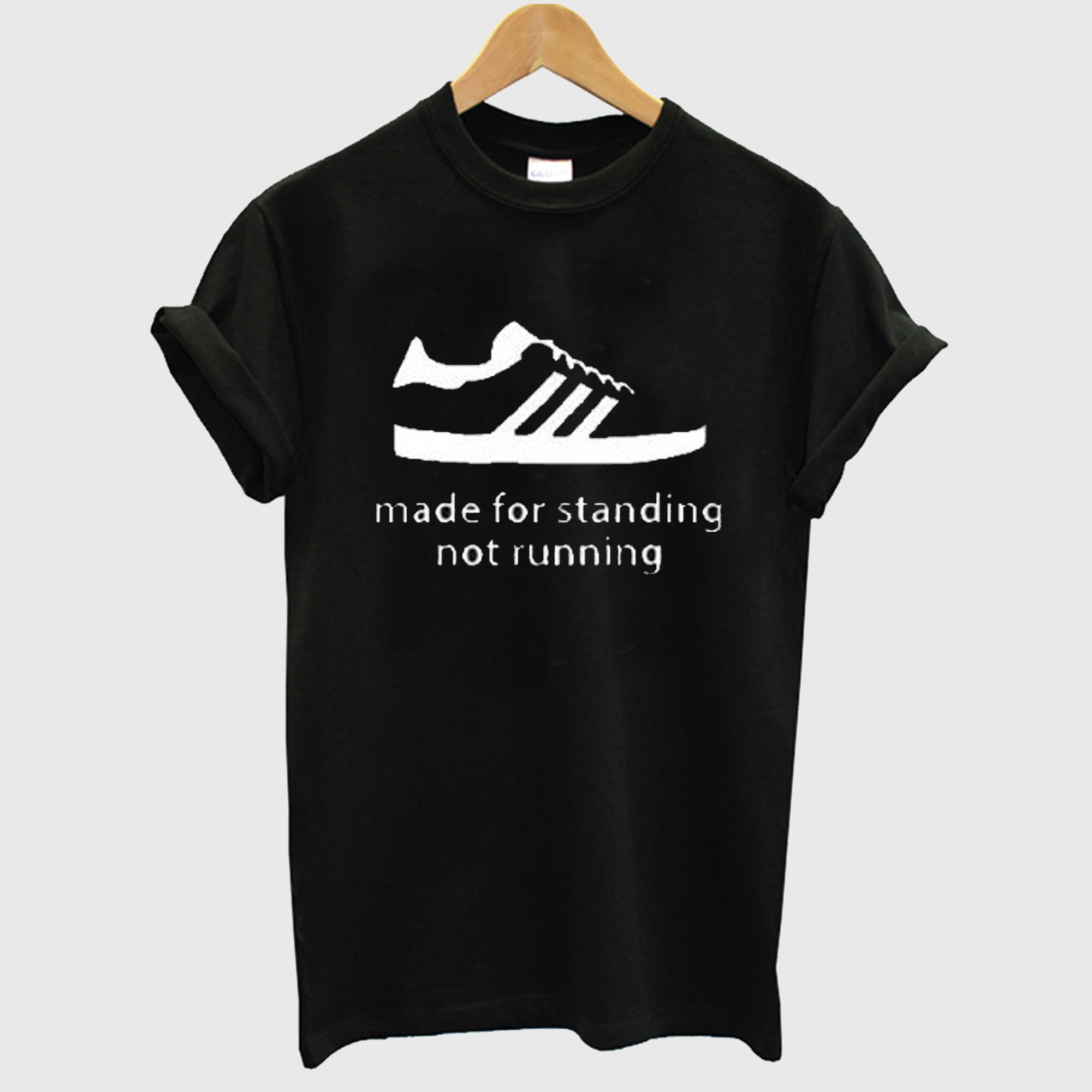 MaDE FoR StANDING T SHIRT