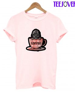 May the Coffee Be With You T-Shirt