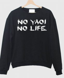 No Yaoi No Life Ladies Sweatshirt