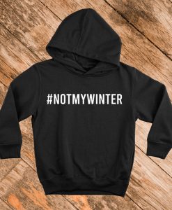 Not My Winter Hoodie