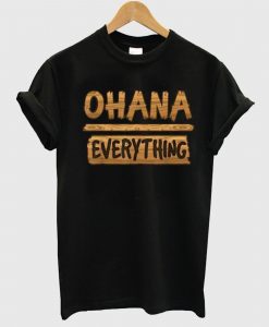 Ohana Over Everything Hawaii Family First T Shirt