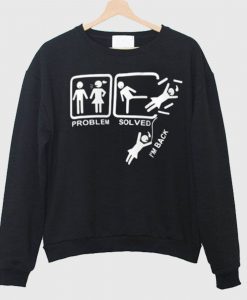 PROBLEM SWEATSHIRT