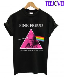 Pink Freud Dark Side Of Your Mom T-Shirt