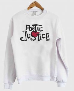 Poetic Justice Sweatshirt