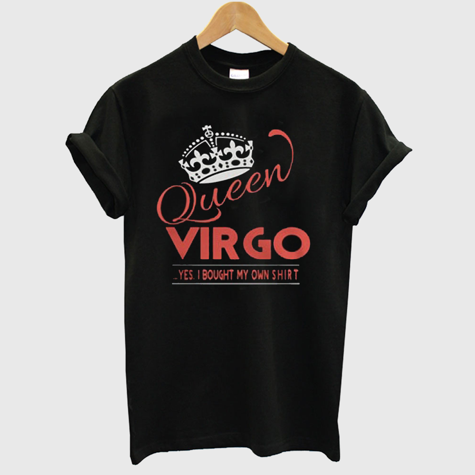 Queen Vrgo Yes I Bought My Own T shirt