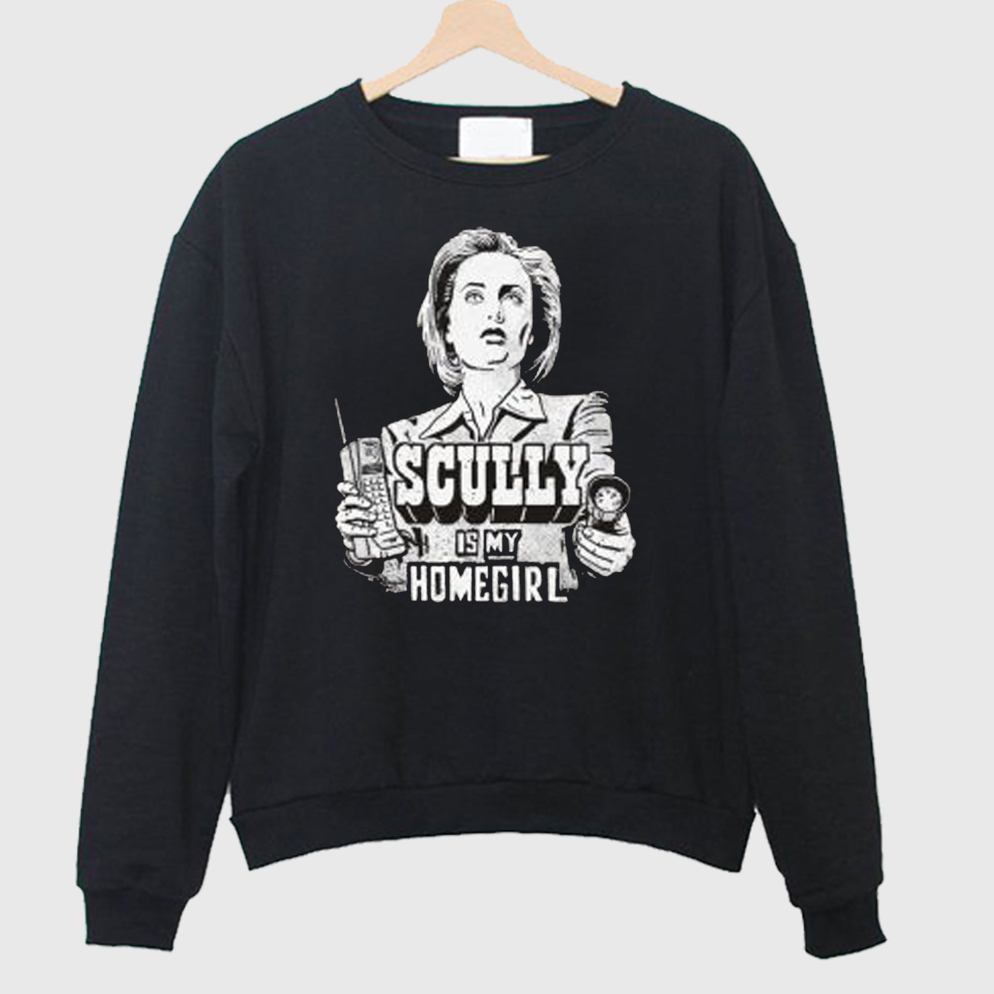 Scully Is My Homegirl Sweatshirt