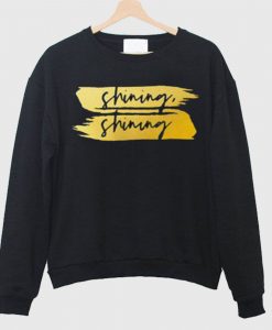 Shining Shining Sweatshirt