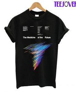 The Medicine Of The Future T-Shirt