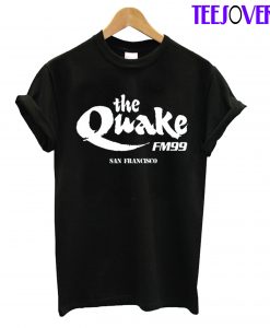 The Quake FM 99 San Francisco T-Shirt