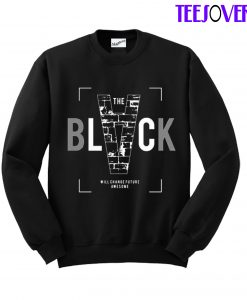 The black Will Changefuture Awesome Sweatshirt